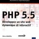 PHP 5.5 Développez un site web dynamique et intéractif